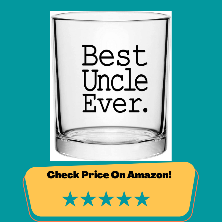 #5 Best Uncle Ever Whiskey Glass for Uncle - Old Fashioned Whiskey Glasses for Uncle, New Uncle, Brother from Nieces, Nephews, Sisters, Friends, Uncle Gifts for Christmas, Birthday, Father's Day, 10Oz